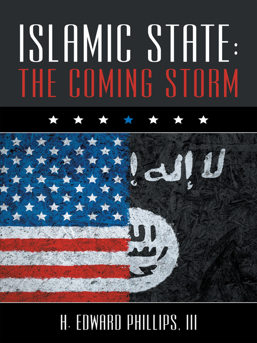 Title details for Islamic State by H. Edward Phillips III - Available